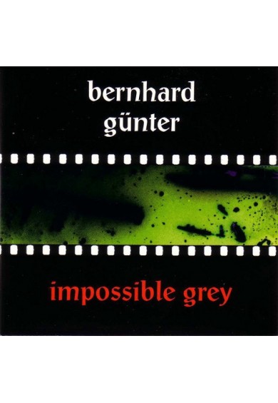 BERNHARD GÜNTER  "impossible grey" 3"CD